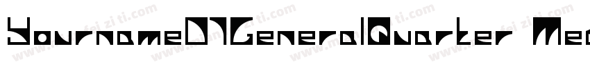 YournameD7GeneralQuarter Medium字体转换